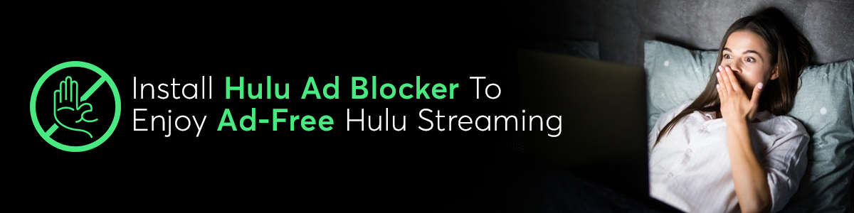 Hulu Ad Blocker - Enjoy Ad-Free Hulu Streaming | Install Extension Now!