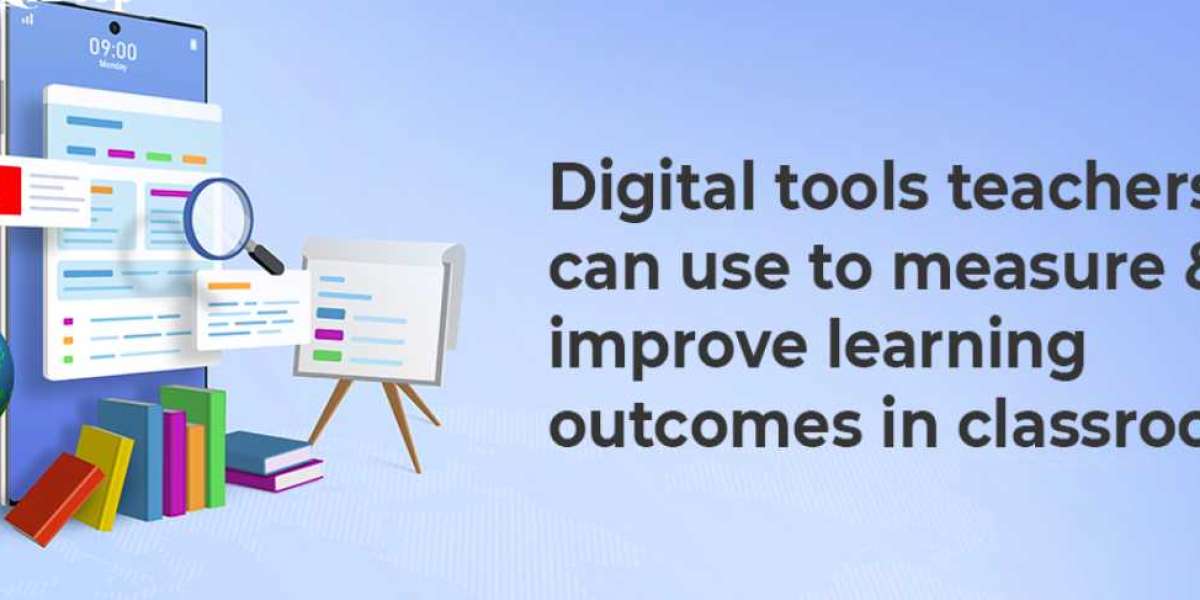 Digital Tools to Teachers can use to measure and improve learning outcomes in children